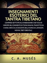 Insegnamenti esoterici del Tantra tibetano (Tradotto) - C. A. Mus&eacute;s