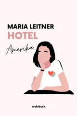 Hotel Amerika - Maria Leitner