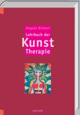 Lehrbuch der Kunst-Therapie - Regula Rickert