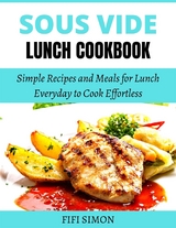 Sous Vide Lunch Cookbook - Fifi Simon