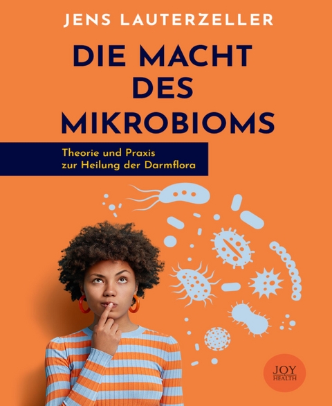 Die Macht des Mikrobioms - Jens Lauterzeller