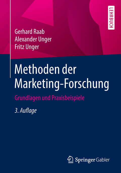 Methoden der Marketing-Forschung -  Gerhard Raab,  Alexander Unger,  Fritz Unger