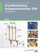 Grundkenntnisse Anlagenmechaniker SHK - Joachim Albers, Rainer Dommel, Henry Montaldo-Ventsam, Peter Pusch, Eugen &Uuml;belacker, Josef Wagner