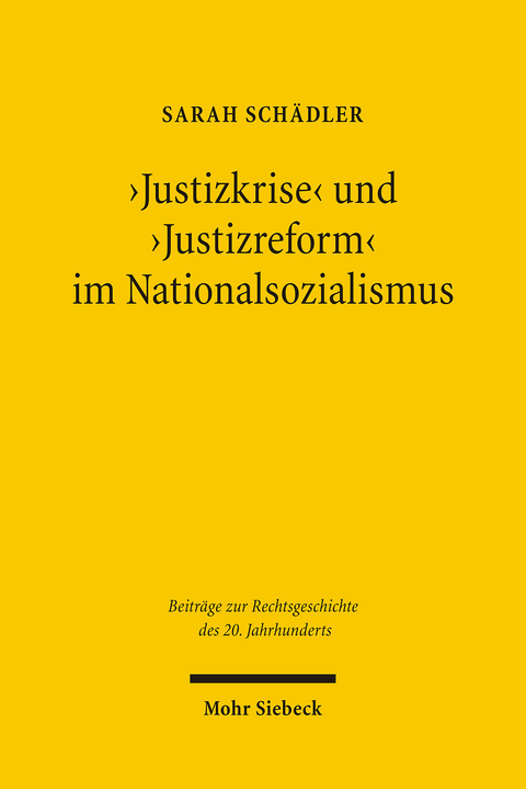 'Justizkrise' und 'Justizreform' im Nationalsozialismus -  Sarah Sch&auml;dler