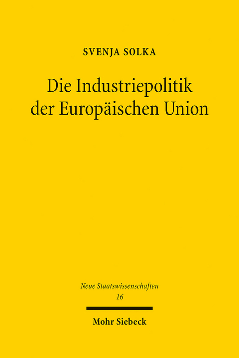 Die Industriepolitik der Europ&auml;ischen Union -  Svenja Solka