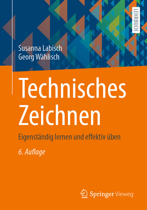 Technisches Zeichnen -  Susanna Labisch,  Georg Wählisch