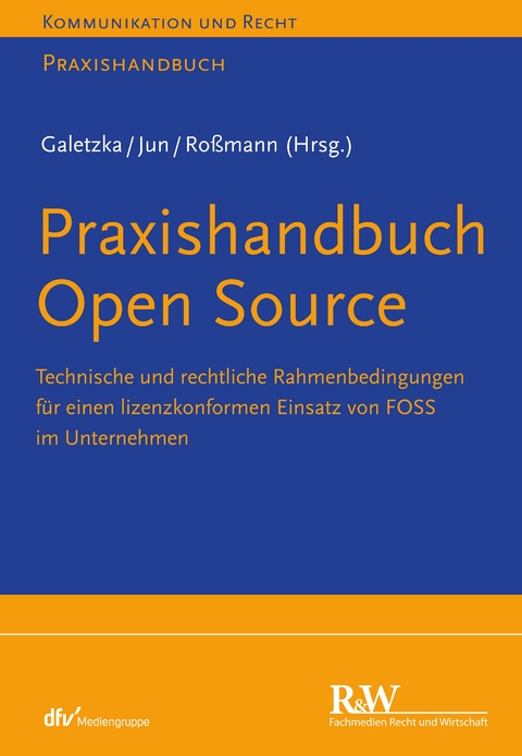 Praxishandbuch Open Source - Christian Galetzka, Chan-jo Jun, Yvonne Ro&szlig;mann