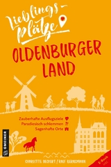 Lieblingspl&auml;tze Oldenburger Land - Charlotte Ueckert, Ralf Bernsmann