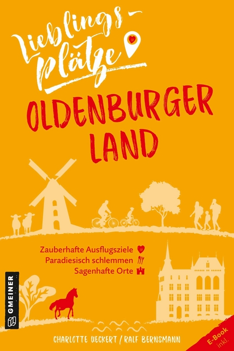 Lieblingspl&auml;tze Oldenburger Land - Charlotte Ueckert, Ralf Bernsmann