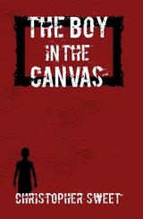 The Boy in the Canvas - Christopher Sweet