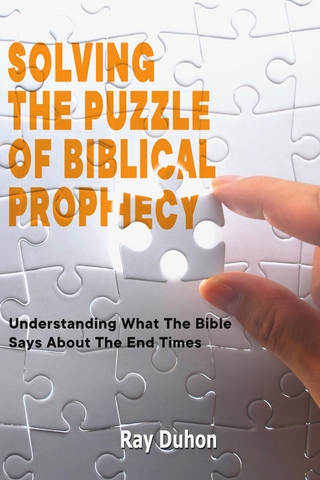 Solving The Puzzle of Biblical Prophecy