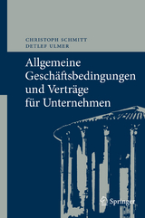 Allgemeine Gesch&auml;ftsbedingungen und Vertr&auml;ge f&uuml;r Unternehmen - Christoph Schmitt, Detlef Ulmer