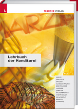 Lehrbuch der Konditorei - Holz, Friedrich; Saalfeld, Udo; Spilker, Olaf; Auinger-Pfund, Edith; Breiteneder, Erich; Hassler, Josef; Jenecek, Herbert; Kaltenbacher, Christian; Montibeller, Gerhard; Reinprecht, Rupert; Renger, Norbert; Schranz, Klara; Schranz, Udo