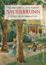 Sauerbrunn &ndash; Gerichte aus der Sommerfrische - Susanne Dobesch, Irene Lupinski