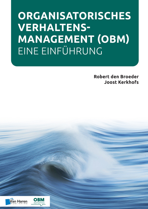 Organisatorisches Verhaltensmanagement - Eine Einführung (OBM) - Joost KerkhofsRobert den Broeder
