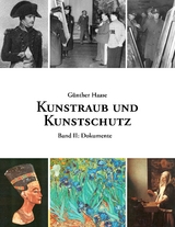 Kunstraub und Kunstschutz, Band 2 - G&uuml;nther Haase