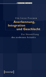 Anerkennung, Integration und Geschlecht - Ute Luise Fischer