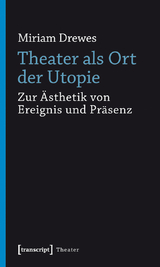 Theater als Ort der Utopie - Miriam Drewes