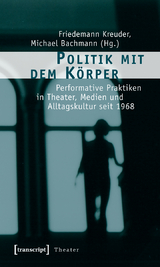 Politik mit dem K&ouml;rper - 