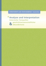 Analyse und Interpretation historischer Textquellen & geschichtswissenschaftlicher Sekund&auml;rtexte - Heinz-J&uuml;rgen Tr&uuml;tken-Kirsch