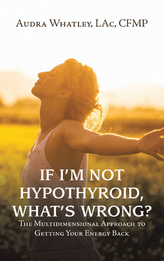If I’m Not Hypothyroid, What’s Wrong?