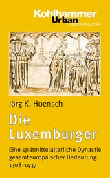 Die Luxemburger - J&ouml;rg K. Hoensch