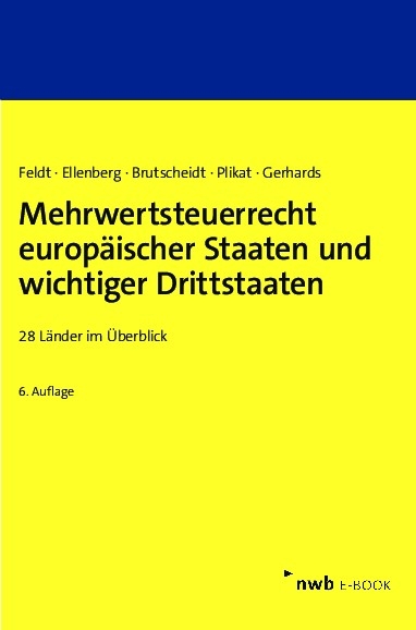 Mehrwertsteuerrecht europ&auml;ischer Staaten und wichtiger Drittstaaten - Matthias Feldt, Diana Ellenberg, Erik Brutscheidt, Marc R. Plikat, Daniela Gerhards