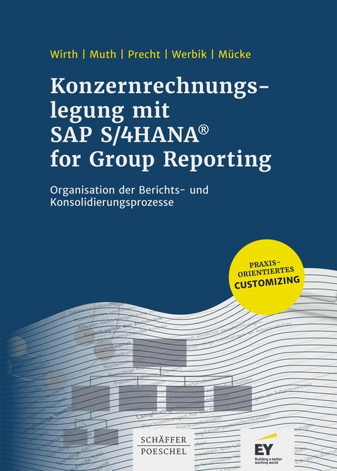 Konzernrechnungslegung mit SAP S4/HANA for Group Reporting - Johannes Wirth, Andreas Muth, Oliver Precht, Anna Werbik, Jan Christian Mücke