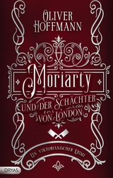 Moriarty und der Sch&auml;chter von London - Oliver Hoffmann