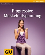 Progressive Muskelentspannung - Prof. Dr. Friedrich Hainbuch