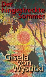Der hingestreckte Sommer - Gisela von Wysocki