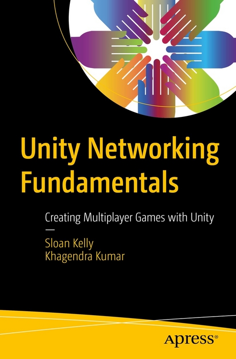 Unity Networking Fundamentals - Sloan Kelly, Khagendra Kumar