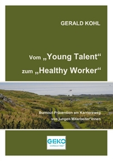 Vom Young Talent zum Healthy Worker - Gerald Kohl