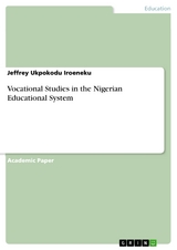 Vocational Studies in the Nigerian Educational System - Jeffrey Ukpokodu Iroeneku
