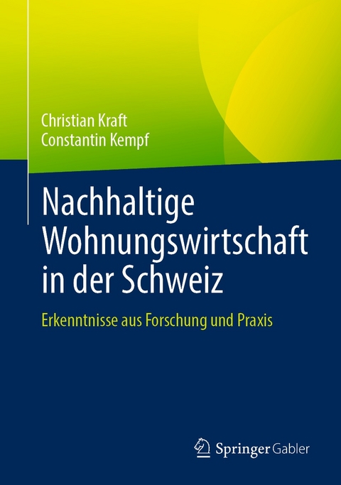 Nachhaltige Wohnungswirtschaft in der Schweiz - Christian Kraft, Constantin Kempf
