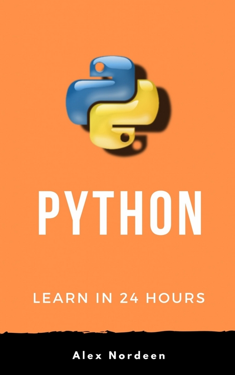 Python: Learn Python in 24 Hours -  Alex Nordeen