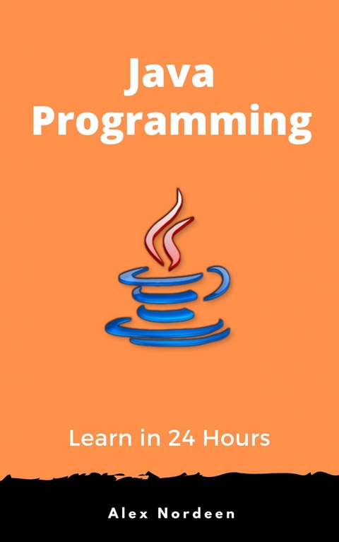 Learn Java Programming in 24 Hours - 