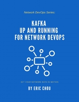Kafka Up and Running for Network DevOps - Eric Chou