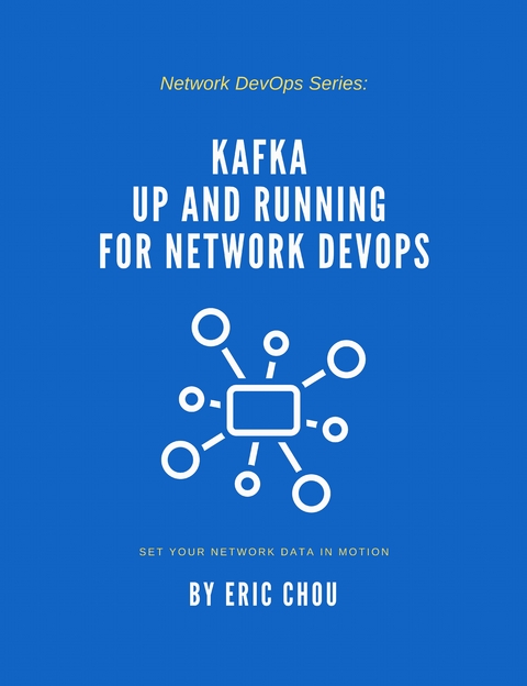 Kafka Up and Running for Network DevOps - Eric Chou