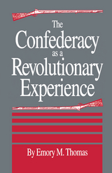 The Confederacy as a Revolutionary Experience - Emory M. Thomas