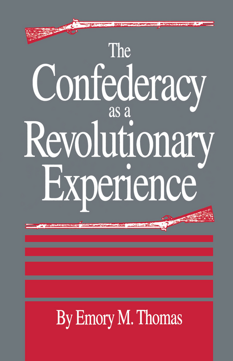 The Confederacy as a Revolutionary Experience - Emory M. Thomas