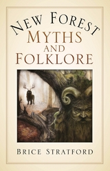 New Forest Myths and Folklore - Brice Stratford