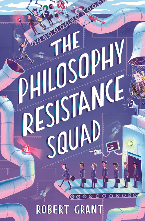 The Philosophy Resistance Squad - Robert Grant