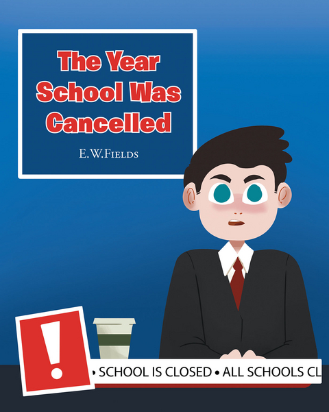 The Year School Was Cancelled - E.W. Fields
