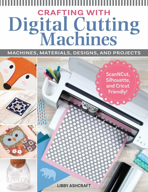 Crafting with Digital Cutting Machines - Libby Ashcraft
