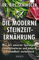 Die moderne Steinzeit-Ern&auml;hrung - Bill Schindler