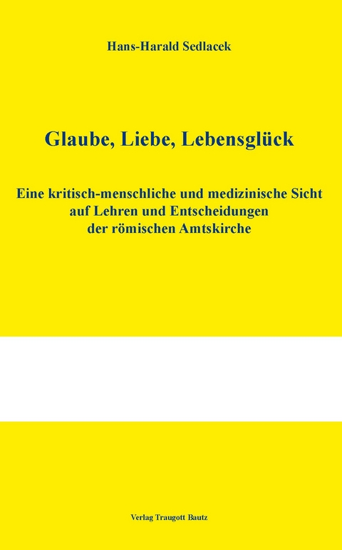 Glaube, Liebe, Lebensglück - Hans-Harald Sedlacek