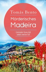 M&ouml;rderisches Madeira - Tom&aacute;s Bento
