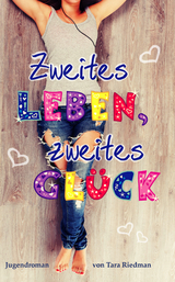 Zweites Leben, zweites Gl&uuml;ck - Tara Riedman