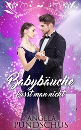 Babyb&auml;uche k&uuml;sst man nicht - Angela Pundschus